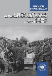 Wojskowa suba zdrowia Okrgu Korpusu Wojska Polskiego nr IV d w latach 1921-1939, Rybiska-Bielecka Aleksandra