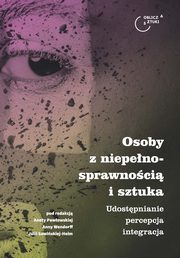 ksiazka tytu: Osoby z niepenosprawnoci i sztuka autor: 