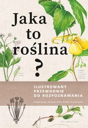 Jaka to rolina? Ilustrowany przewodnik do rozpoznawania, Spohn Margot, Golte-Bechtle Marianne, Spohn Roland