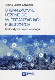 ksiazka tytu: Organizacyjne uczenie si w organizacjach publ autor: Regina Lenart-Gansiniec