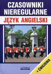 Czasowniki nieregularne Jzyk angielski + wiczenia, Nojszewska Justyna