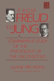 ksiazka tytu: From Freud to Jung autor: Frey-Rohn Liliane