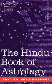 The Hindu Book of Astrology, Seva The Blissful Prophet Bhakti