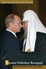 Russian Orthodoxy Resurgent, Garrard John