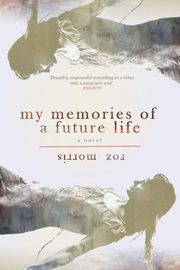 My Memories of a Future Life, Morris Roz