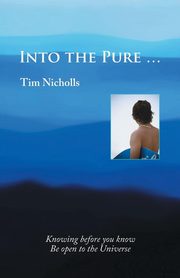 Into the Pure ..., Nicholls Tim