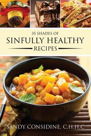 35 Shades of Sinfully Healthy Recipes, Considine Sandy