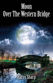 Moon Over the Western Bridge, Sharp Harry