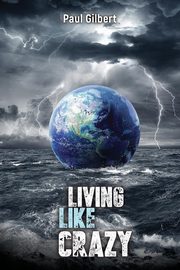 Living Like Crazy, Paul Gilbert