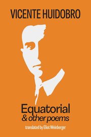 Equatorial and other poems, Huidobro Vicente