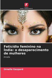 Feticdio feminino na ndia, Gaspard Ornella