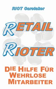 Retail Rioter, Caretaker Riot