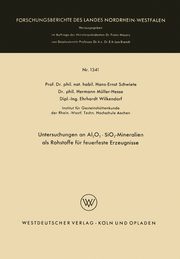 Untersuchungen an Al2O3 ? SiO2-Mineralien als Rohstoffe fr feuerfeste Erzeugnisse, Schwiete Hans-Ernst