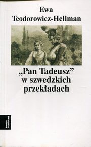 Pan Tadeusz w szwedzkich przekadach, Teodorowicz-Hellman Ewa