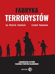 ksiazka tytu: Fabryka terrorystw autor: Desbois Patrick, Nastasie Costel