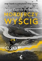 Morderczy wycig, Zepeda-Patterson Jorge