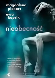 Nieobecno, Piekorz Magdalena, Kopsik Ewa