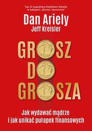 Grosz do grosza, Ariely Dan, Kreisler Jeff