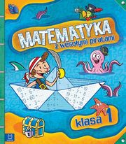 ksiazka tytu: Matematyka z wesoymi piratami Klasa 1 autor: 