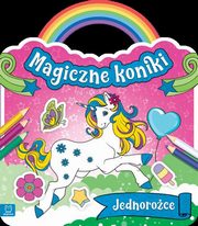 ksiazka tytu: Magiczne koniki Jednoroce autor: 