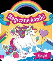 ksiazka tytu: Magiczne koniki Kucyki autor: 