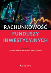 Rachunkowo funduszy inwestycyjnych, Szczepankiewicz Elbieta Izabela, Bayska Joanna