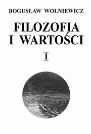 Filozofia i wartoci Tom 1, Wolniewicz Bogusaw