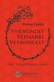 Verwundet Vernarbt Verwandelt, Ceelen Petrus