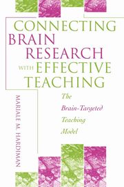 Connecting Brain Research With Effective Teaching, Hardiman Mariale M.