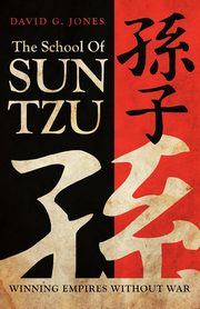 The School of Sun Tzu, Jones David G.