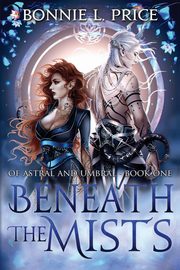 Beneath the Mists, Price Bonnie L.
