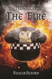 Through The Fire, Alford Felicia