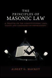 The Principles of Masonic Law, Mackey Albert G.