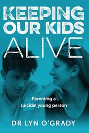 Keeping Our Kids Alive, O'Grady Lyn