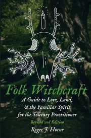 Folk Witchcraft, Horne Roger J.
