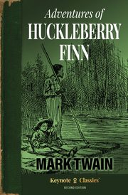 Adventures of Huckleberry Finn (Annotated Keynote Classics), Twain Mark