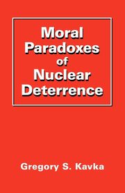 Moral Paradoxes of Nuclear Deterrence, Kavka Gregory