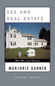 Sex and Real Estate, Garber Marjorie