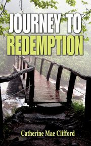 ksiazka tytu: Journey to Redemption autor: Clifford Catherine Mae