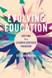 ksiazka tytu: Evolving Education autor: Martin Katie