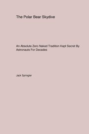 The Polar Bear Skydive, Springler Jack