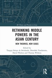 Rethinking Middle Powers in the Asian Century, 