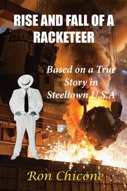 Rise and Fall of a Racketeer, Chicone Ron