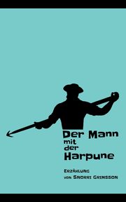 Der Mann mit der Harpune, Grimsson Snorri