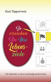 So erreichen Sie Ihre Lebensziele, Tepperwein Kurt
