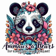Animaux ? Fleurs, Passion Color Art