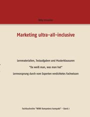 Marketing ultra-all-inclusive -  Lernmaterialien, Testaufgaben und Musterklausuren, Schneider Willy