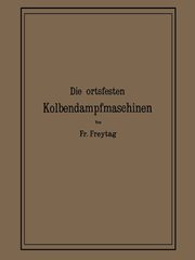 Die Ortsfesten Kolbendampfmaschinen, Freytag Fr.