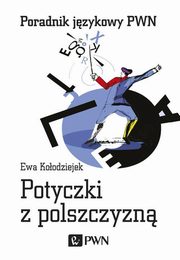 ksiazka tytu: Potyczki z polszczyzn autor: Koodziejek Ewa