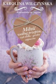 Mio wedug przepisu, czyli sodko-gorzkie cappuccino, Wilczyska Karolina